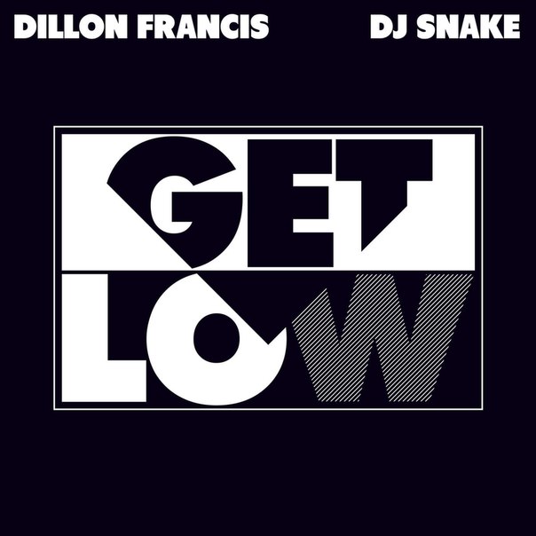 Get Low  ( ost к/ф Форсаж 7), Dillon Francis ft DJ Snake