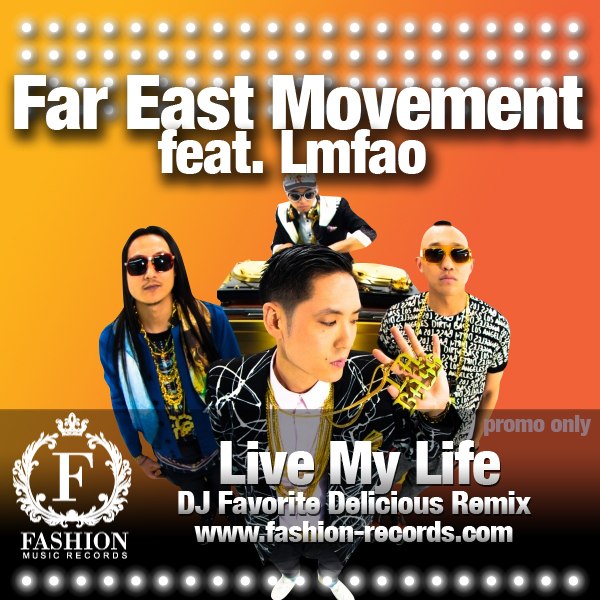 Live My Life (DJ Favorite Delicious Remix), Far East Movement feat. Lmfao