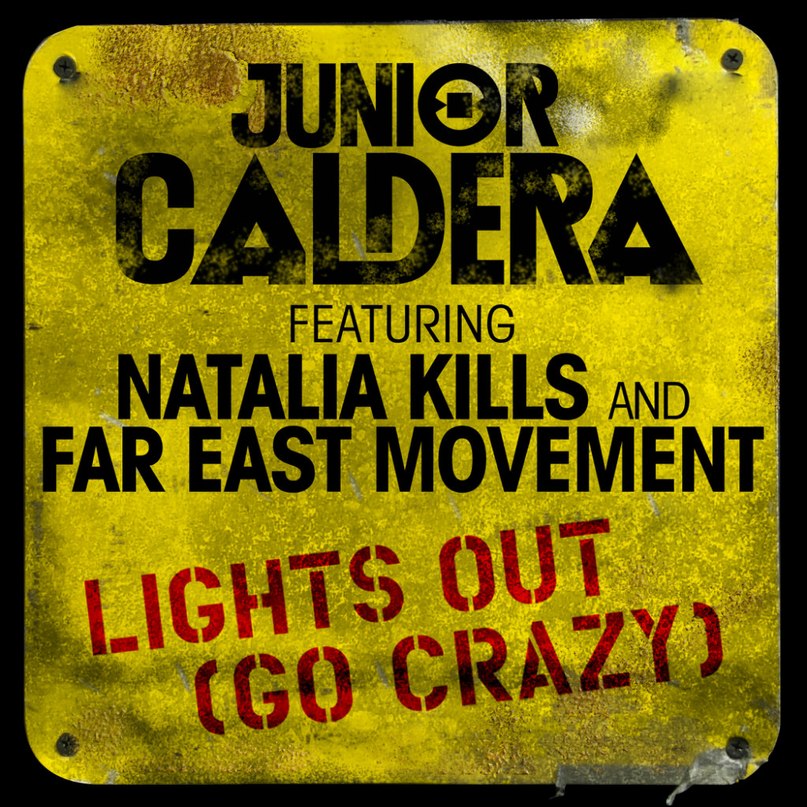 Lights Out (Go Crazy), Junior Caldera Feat. Natalia Kills and Far East Movement